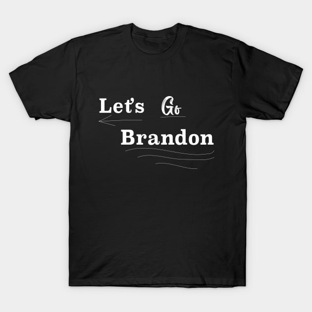 Let's Go Brandon Official Chant Joe Biden Meme 2021 T-Shirt by Clots